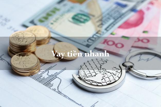 Vay tiền nhanh dễ dàng Vay tiền nhanh